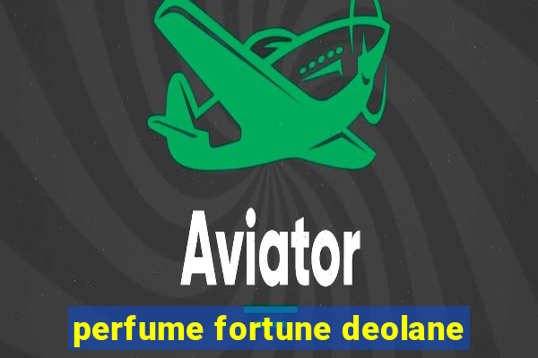 perfume fortune deolane